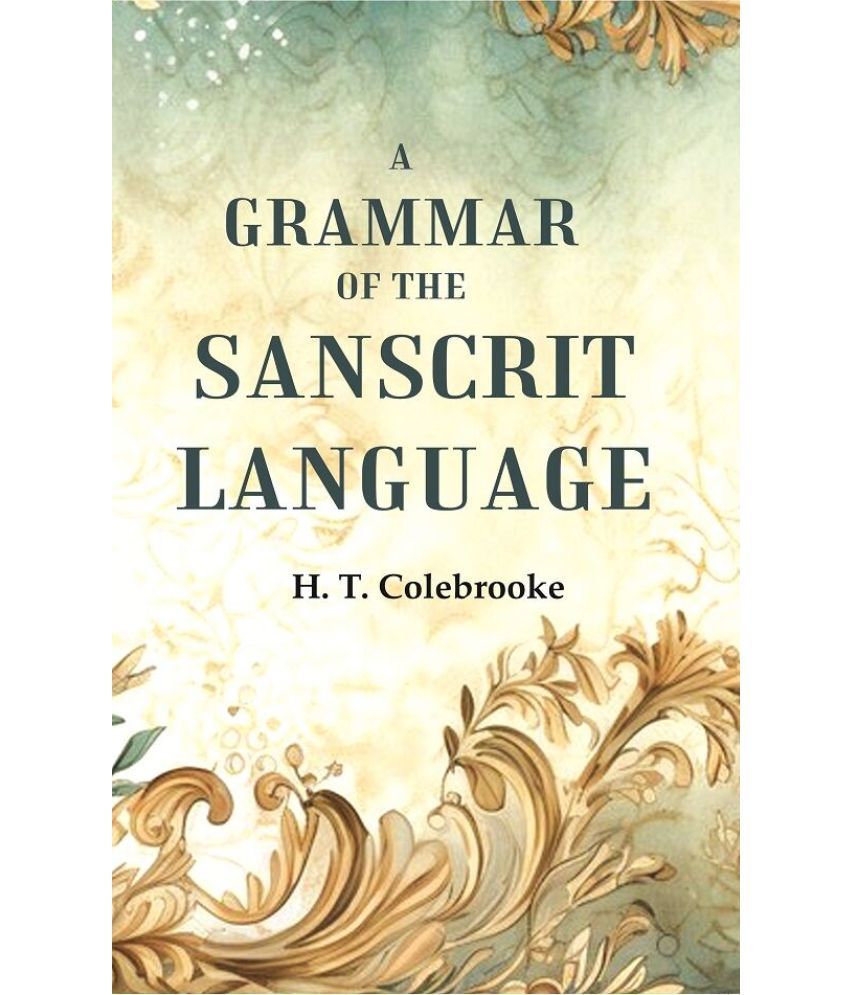     			A Grammar of the Sanscrit Language [Hardcover]