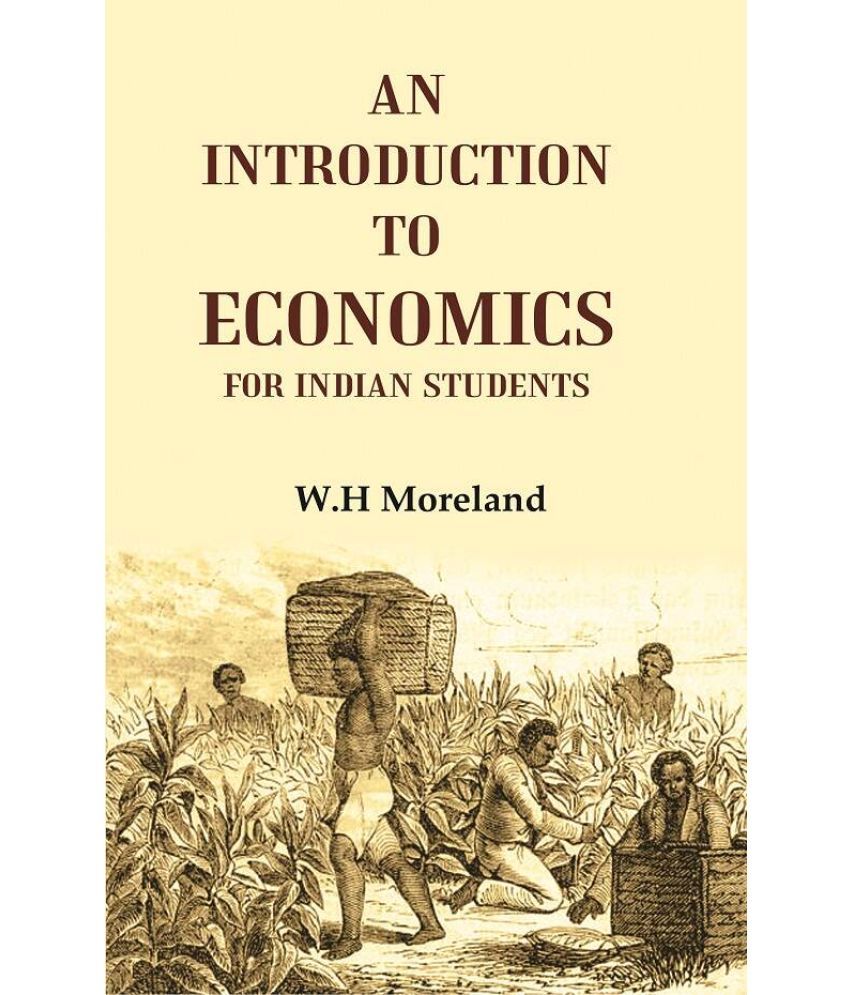     			An Introduction to Economics for Indian Students [Hardcover]