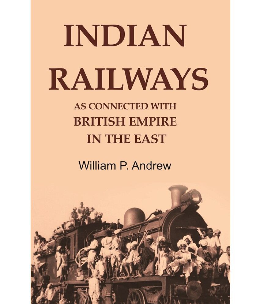     			Indian Railways as Connected with British Empire in the East