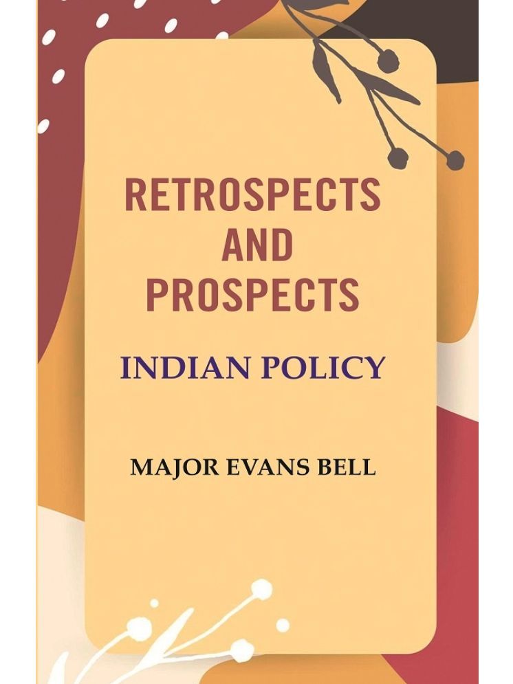     			Retrospects and Prospects: Indian Policy