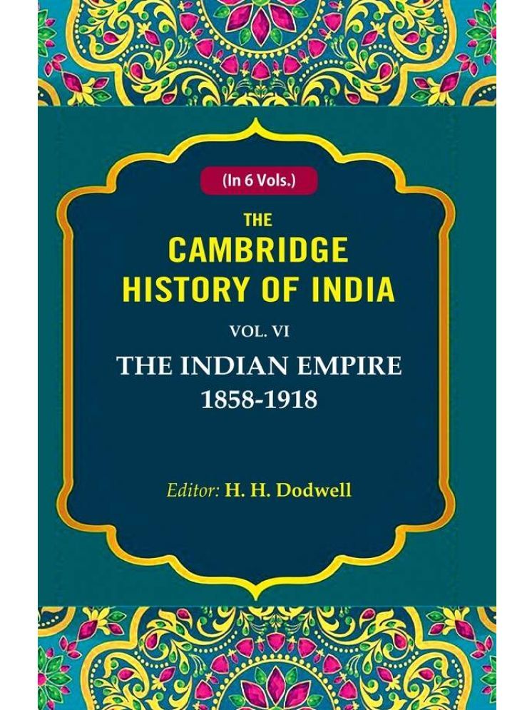     			The Cambridge History of India: The Indian Empire 1858-1918 6th