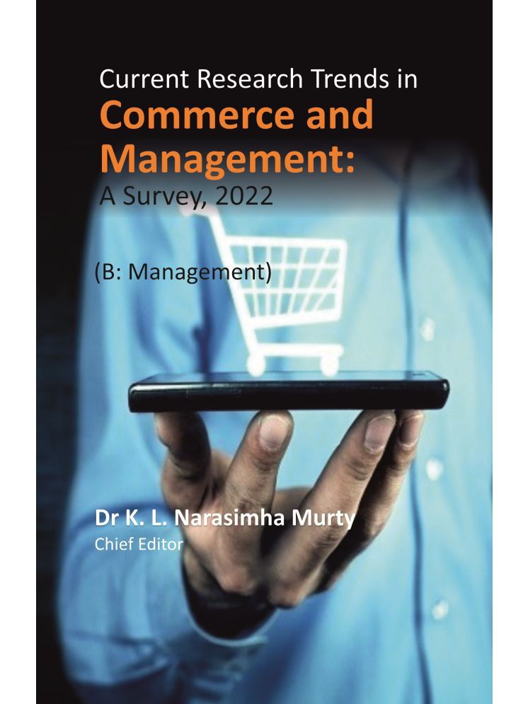     			Current Research Trends in Commerce and Management: A Survey, 2022 (B: Management)