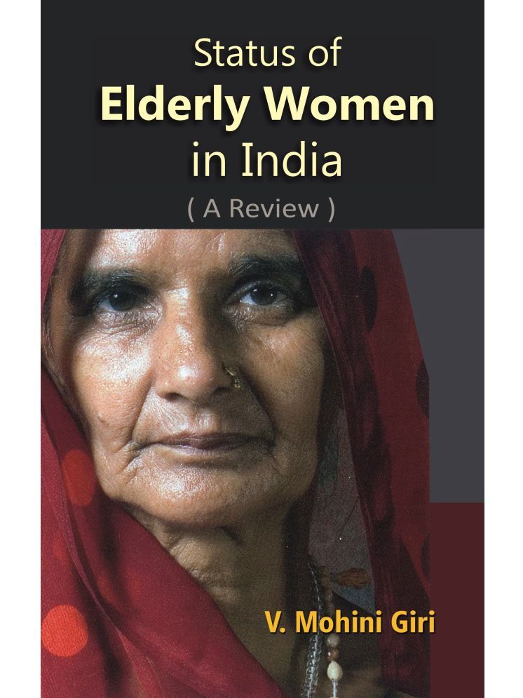     			Status of Elderly Women in India (A Review)