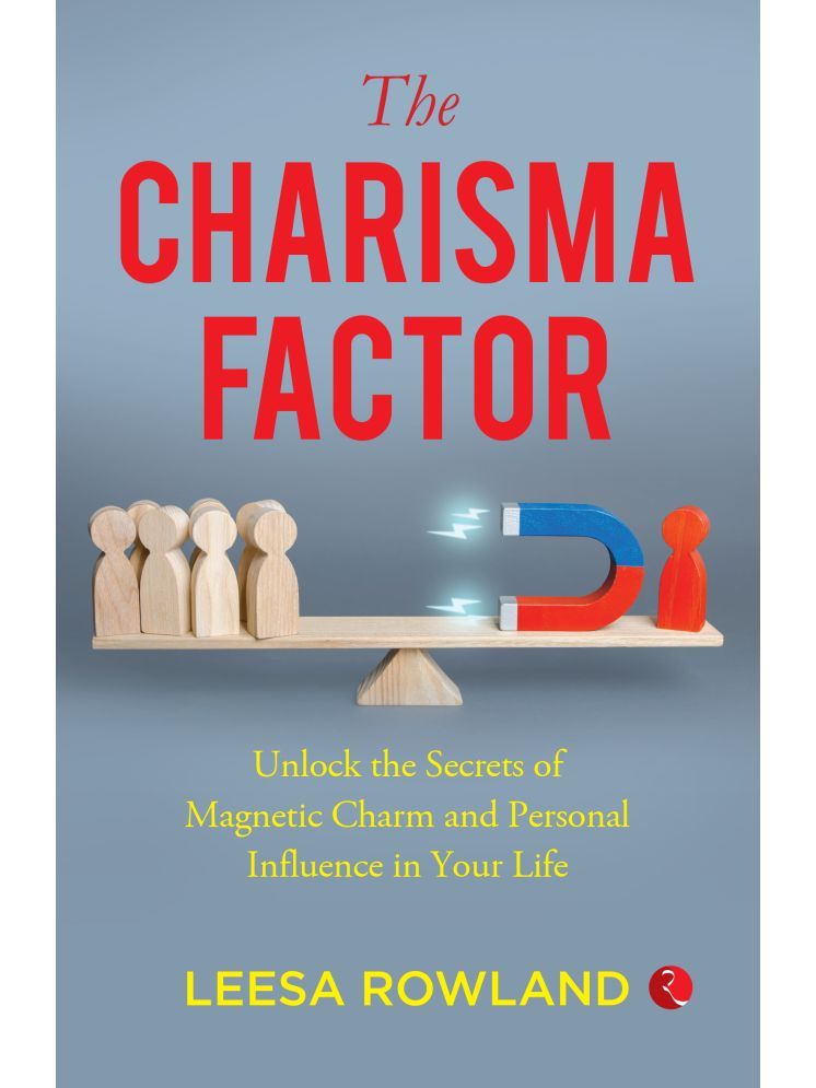     			The Charisma Factor: Unlock the Secrets of Magnetic Charm and Personal Influence in Your Life