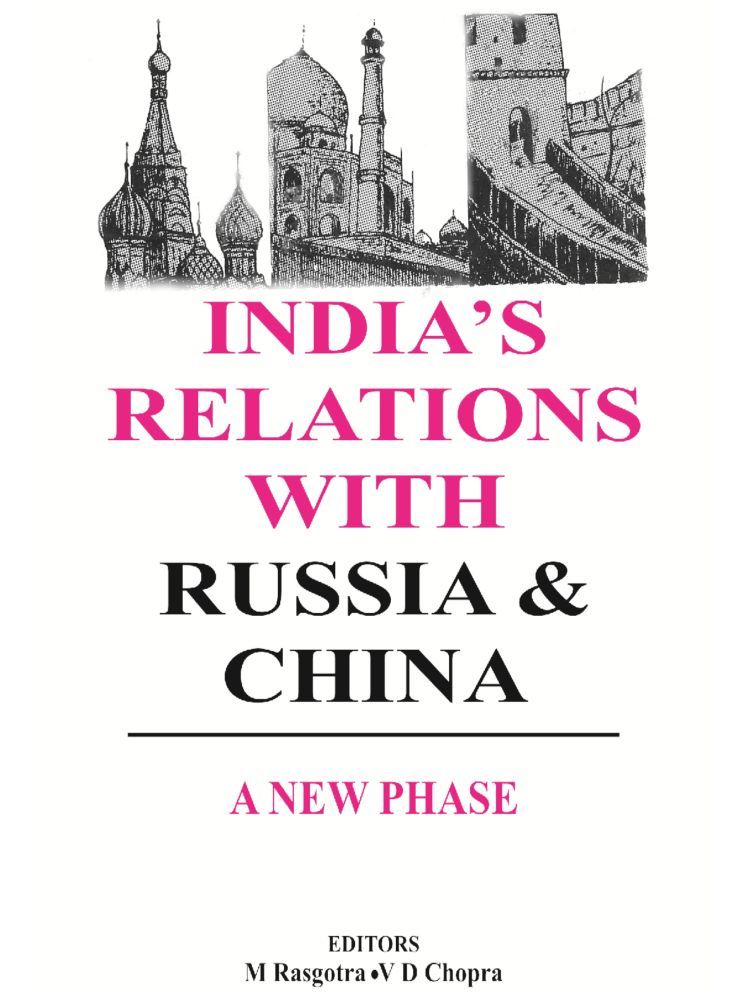     			India's Relations With Russia and China