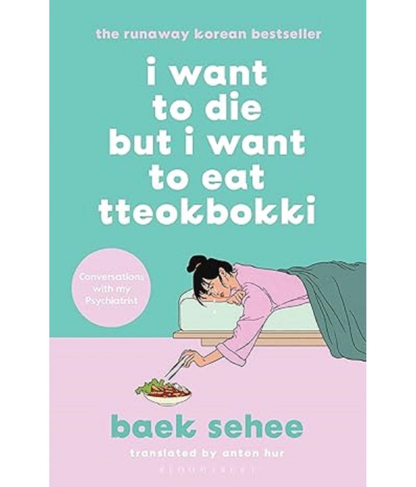     			I Want to Die but I Want to Eat Tteokbokki (English, Paperback, Sehee Baek)