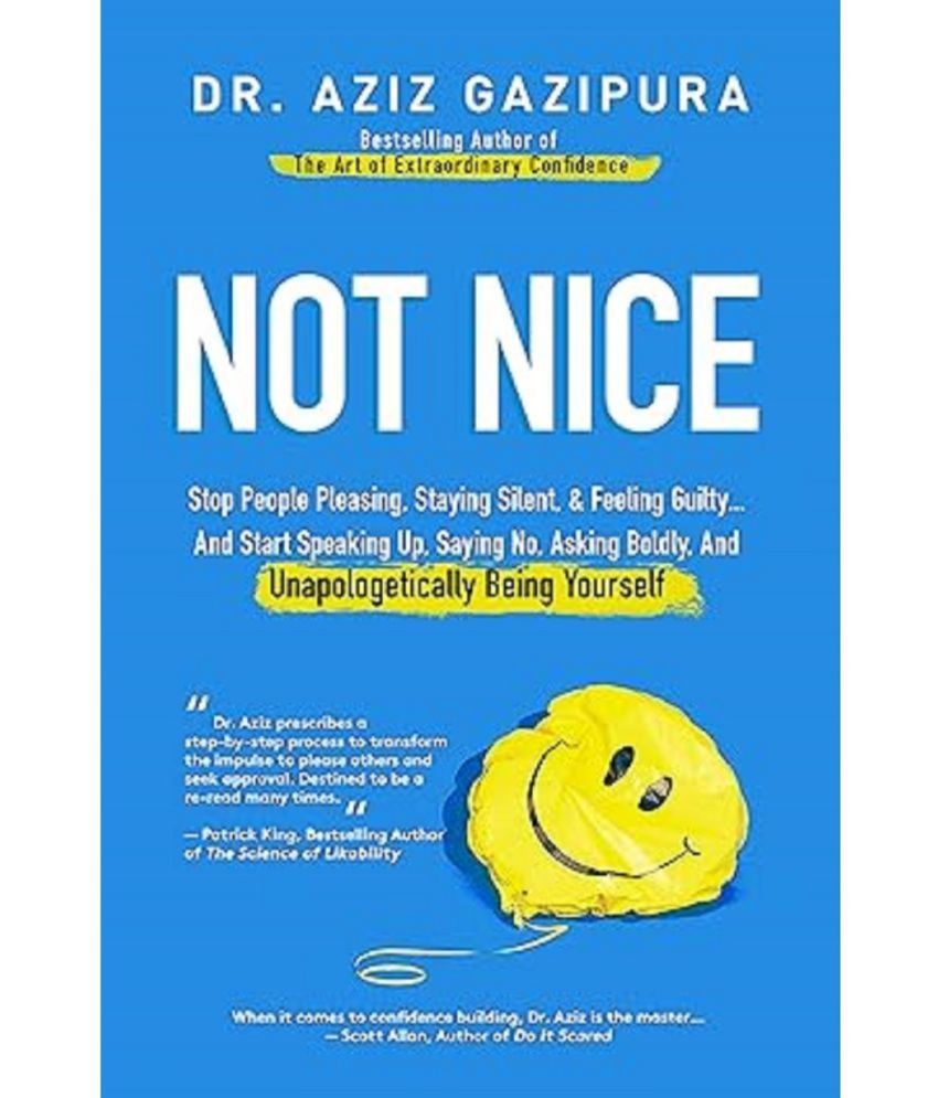     			Not Nice: Stop People Pleasing, Staying Silent, & Feeling Guilty... And Start Speaking Up, Saying No, Asking Boldly, And Unapologetically Being Yourself Kindle Edition