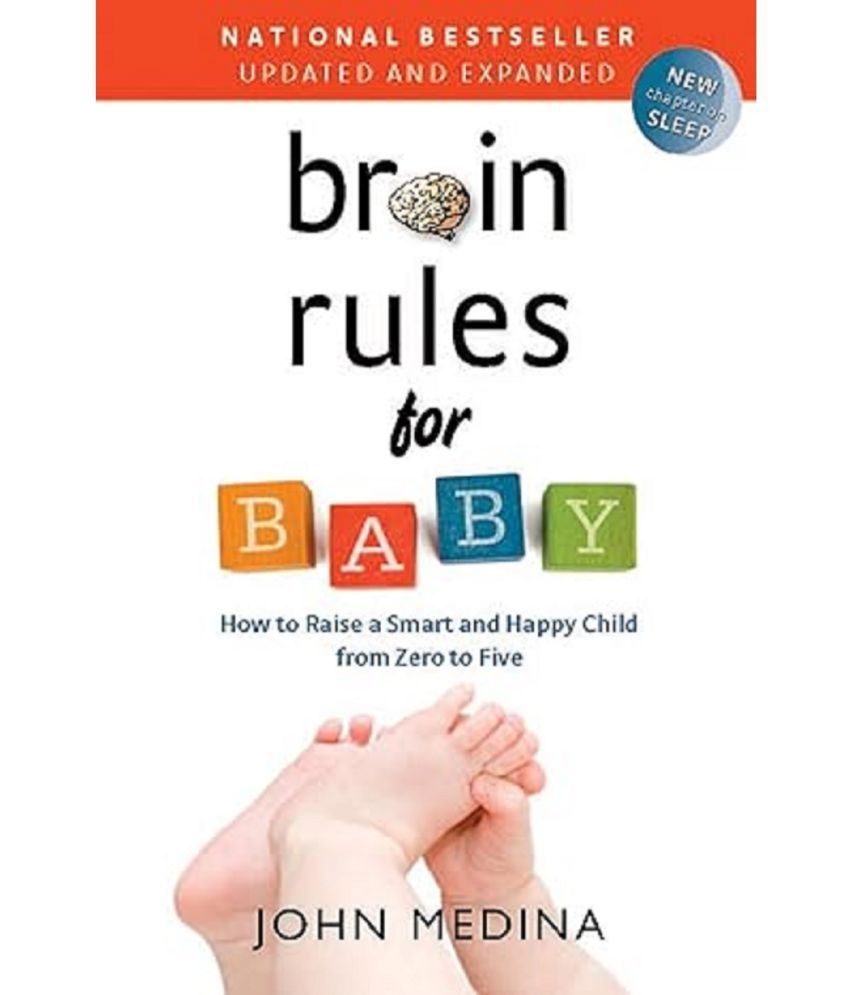     			Brain Rules for Baby (Updated and Expanded): How to Raise a Smart and Happy Child from Zero to Five Paperback