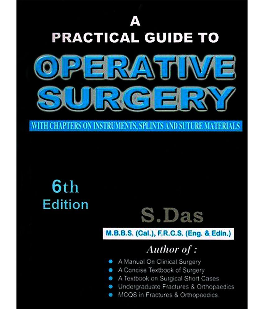     			A Practical Guide to Operative Surgery With Chapters on Instruments, Splints and Suture MaterialsA Practical Guide to Operative Surgery With Chapters on Instruments, Splints and Suture Materials 6th Edition