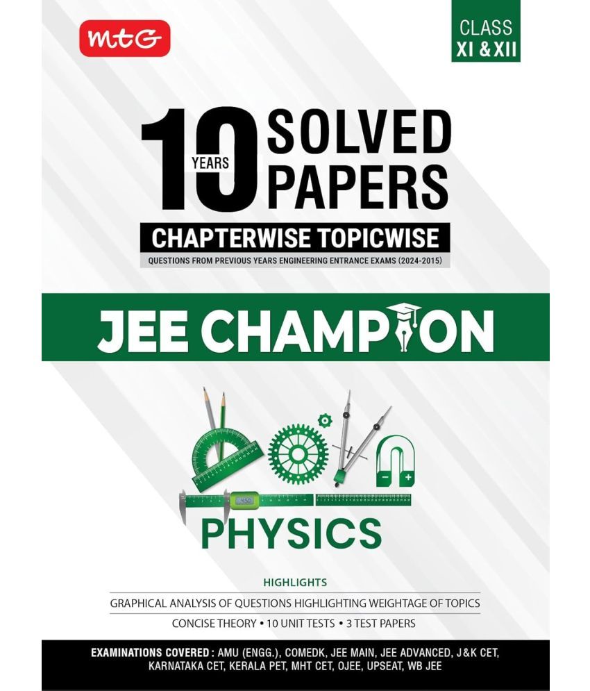     			MTG 10 Years JEE Main & Advanced (2024-2015) Chapterwise Topicwise Solved Papers Physics With Cover All State Level Engg. Entrance Exam PYQs | JEE Champion Book For 2025 Exam