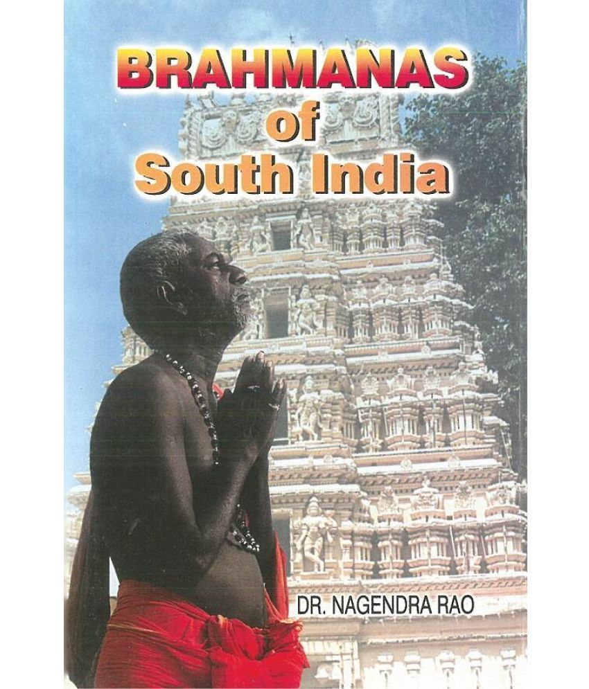     			Brahmanas of South India: Historical and Tradition