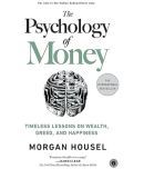 The Psychology of Money : Timeless Lessons on Wealth, Greed, and Happiness (English, Paperback, Morgan Housel)