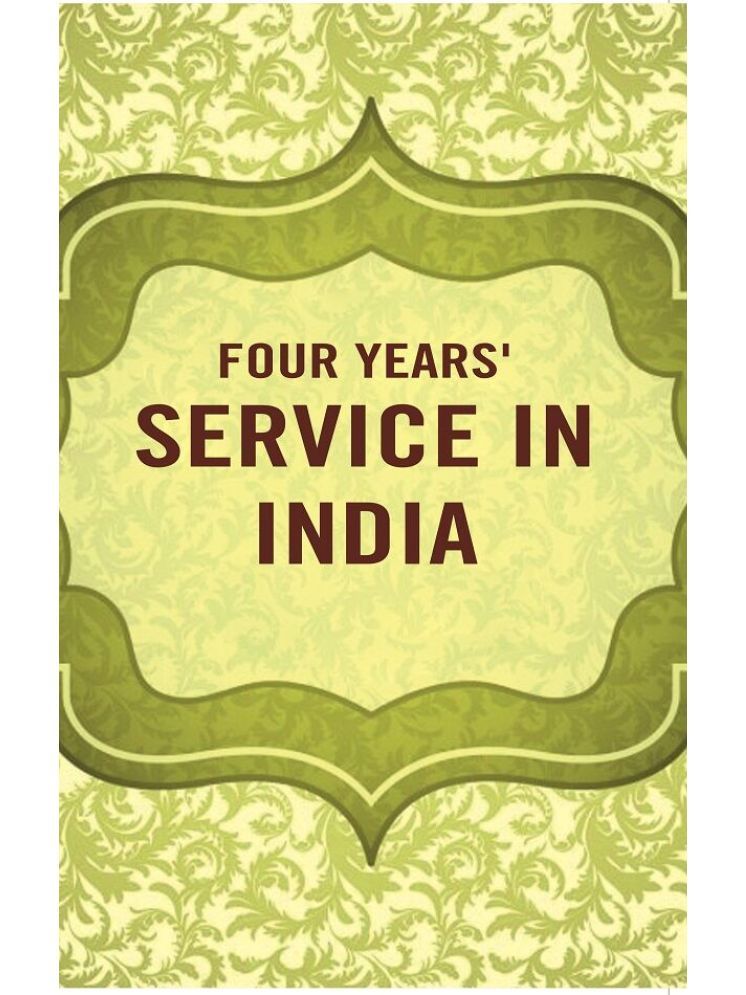     			Four years' service in India