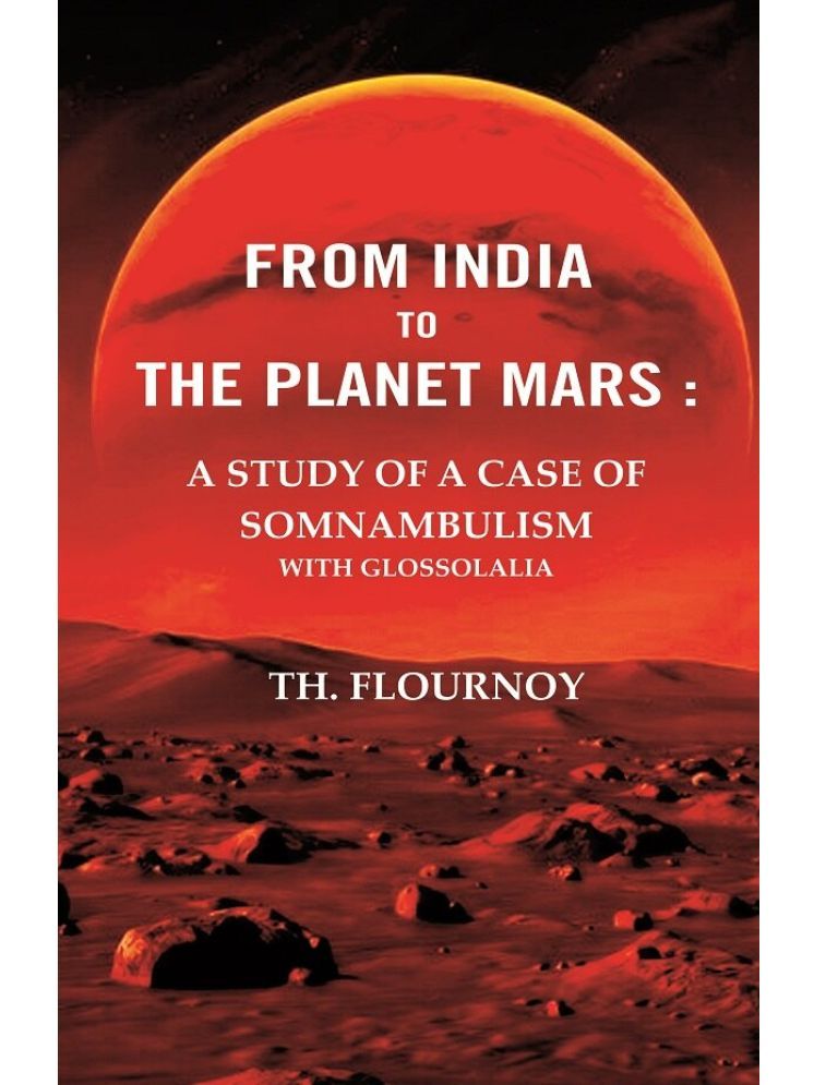     			From India to the Planet Mars : A Study of A Case of Somnambulism With Glossolalia