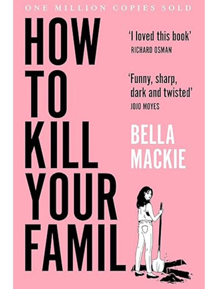     			HOW TO KILL YOUR FAMILY Paperback By Bella Mackie