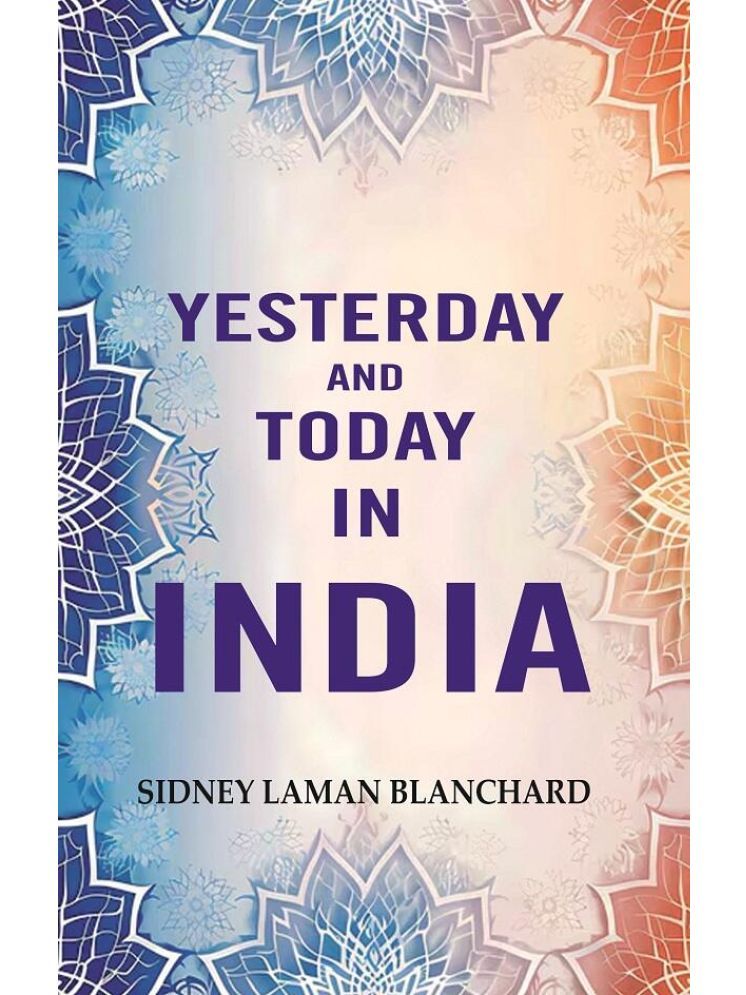     			Yesterday and Today in India [Hardcover]