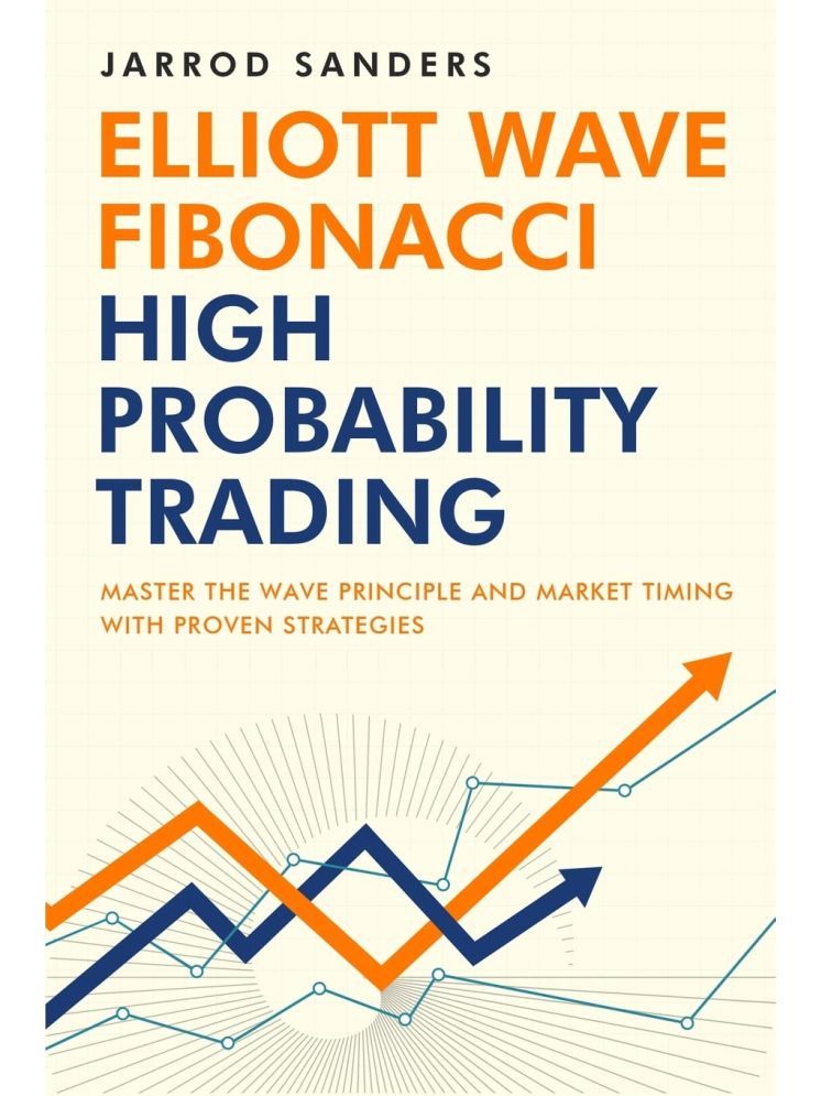     			Elliott Wave - Fibonacci High Probability Trading: Master The Wave Principle and Market Timing With Proven Strategies