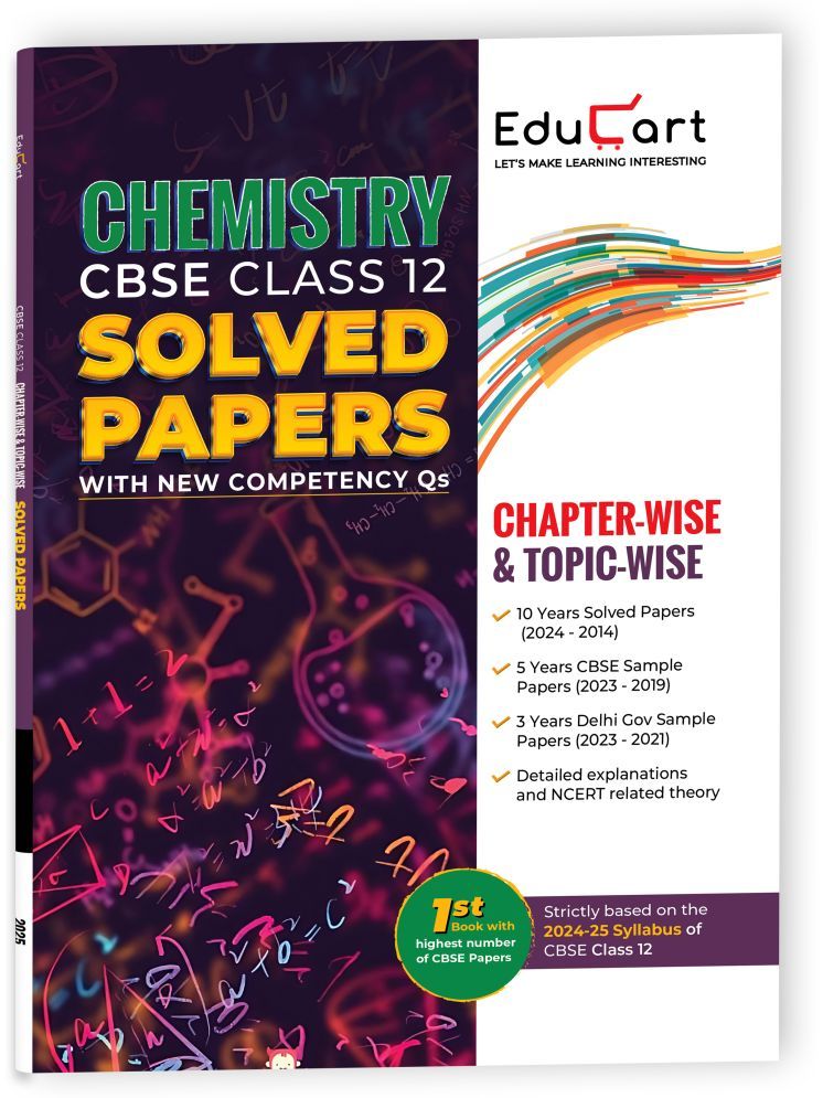     			Educart CBSE Class 12 Chemistry Chapter-wise Solved Papers 2025 for 2024-25