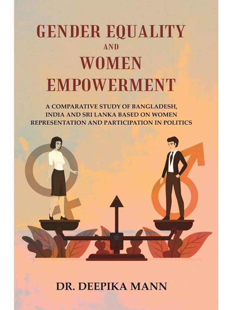     			Gender Equality and Women Empowerment: A comparative Study of Bangladesh, India and Sri Lanka based on Women Representation and Particip[Hardcover]