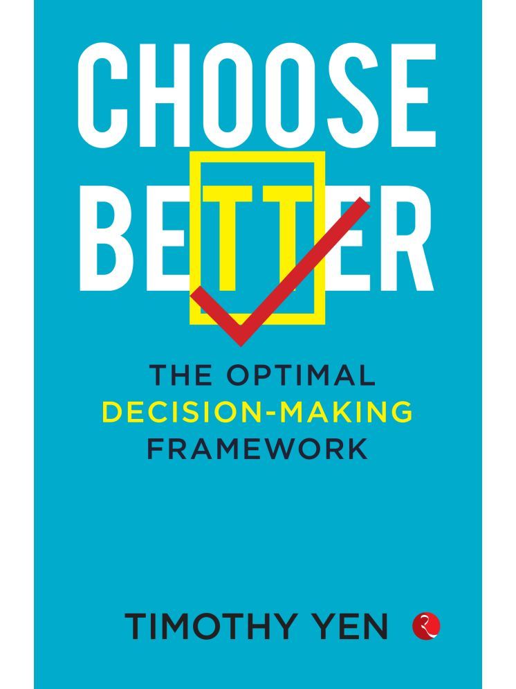     			Choose Better: The Optimal Decision-Making Framework