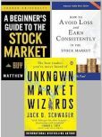 A Beginner's Guide to the Stock Market + How to Avoid Loss and Earn Consistently in the Stock Market + Unknown Market Wizards