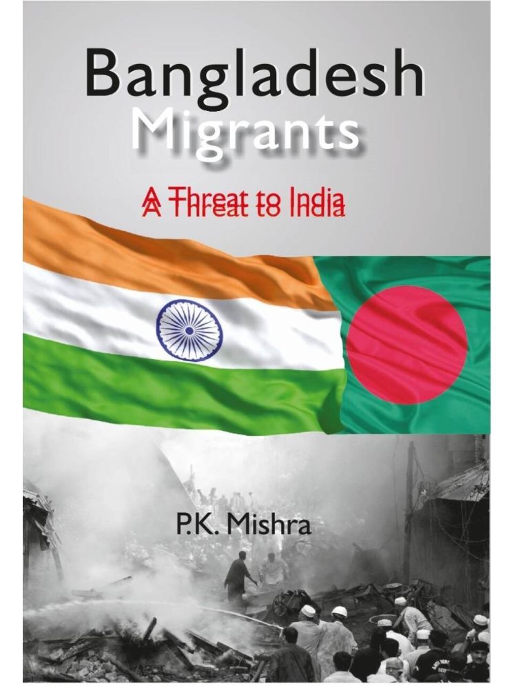     			Bangladesh Migrants: a Threat to India