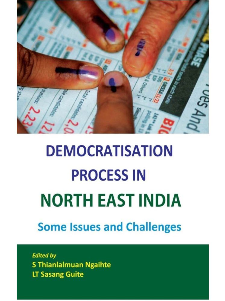     			Democratisation Process in North East India -Some Issues and Challenges