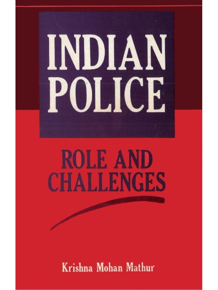     			Indian Police: Role and Challenges