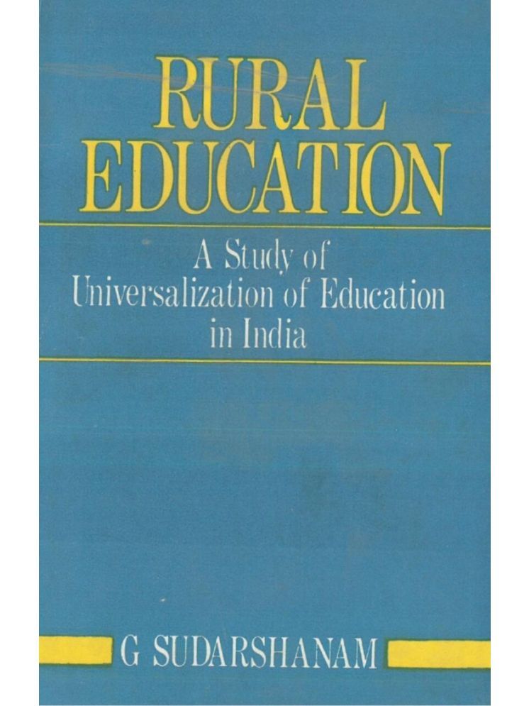     			Rural Education: a Study of Universalization of Education in India