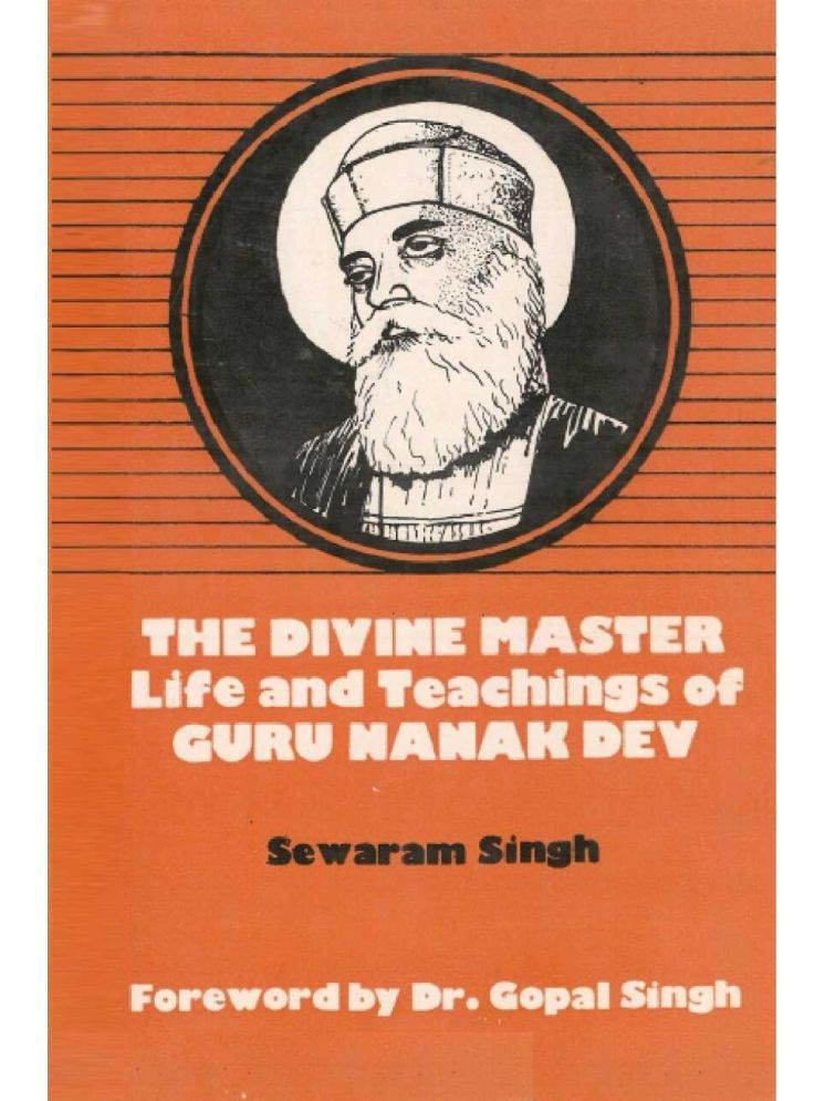     			The Divine Master Life and Teachings of Guru Nanak Dev