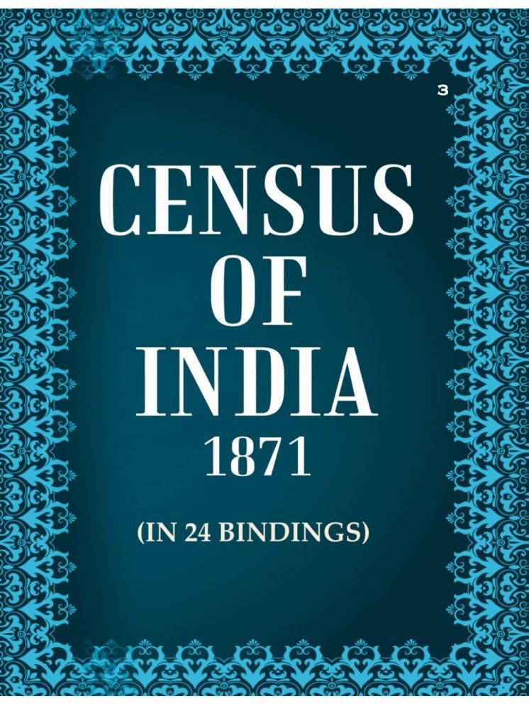     			Census of India 1871: Bombay Presidency, General Report on The Organisation, Method, Agency, &c., Employed For Enumeration And Compilation [Hardcover]