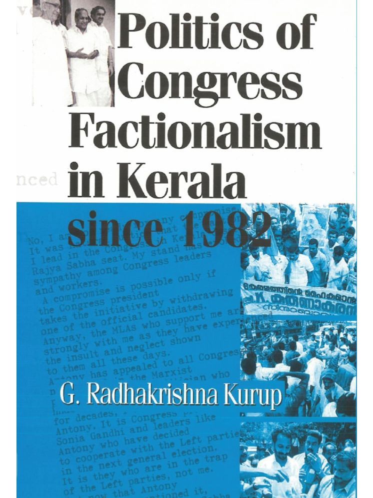     			Politics of Congress Factionalism in Kerala Since 1982