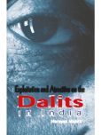 Exploitation and Atrocities On the Dalits in India