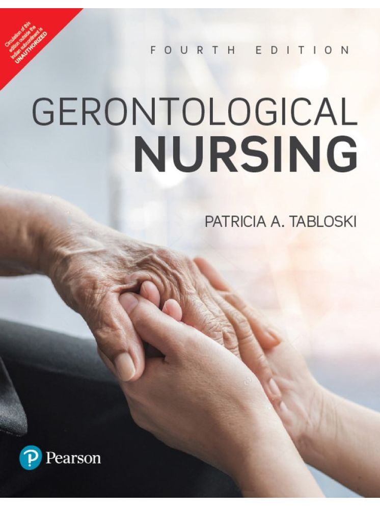     			Gerontological Nursing, Includes Patient – Family Teaching Guidelines, Healthy-Aging Tips, 4th Edition  - Pearson