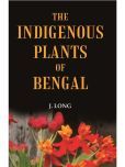 The Indigenous Plants of Bengal