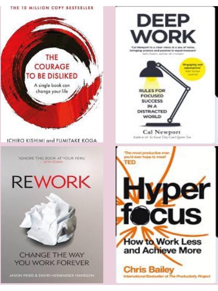     			Rework + Deep Work + Courage To Be Disliked+ Hyper Focus