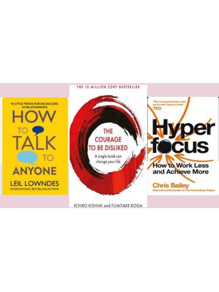     			How To Talk Anyone + Courage to be Disliked + Hyperfocus