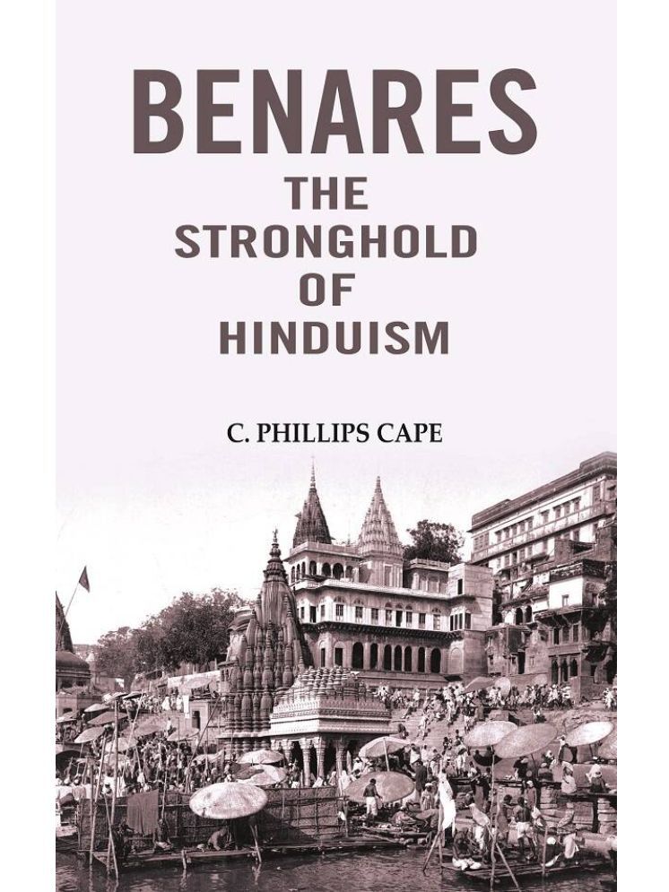     			Benares the stronghold of Hinduism